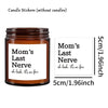 A brown glass jar with a white label featuring the text Mom's Last Nerve oh look it's on fire