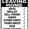 A black and white sign listing essential items to take before leaving home, including keys, wallet, cell phone, knives, and a