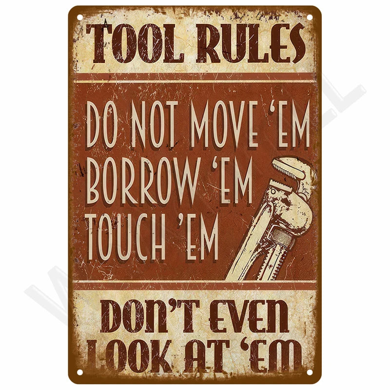 A vintage metal sign with distressed orange-brown background and white text listing tool rules such as do not move or borrow 