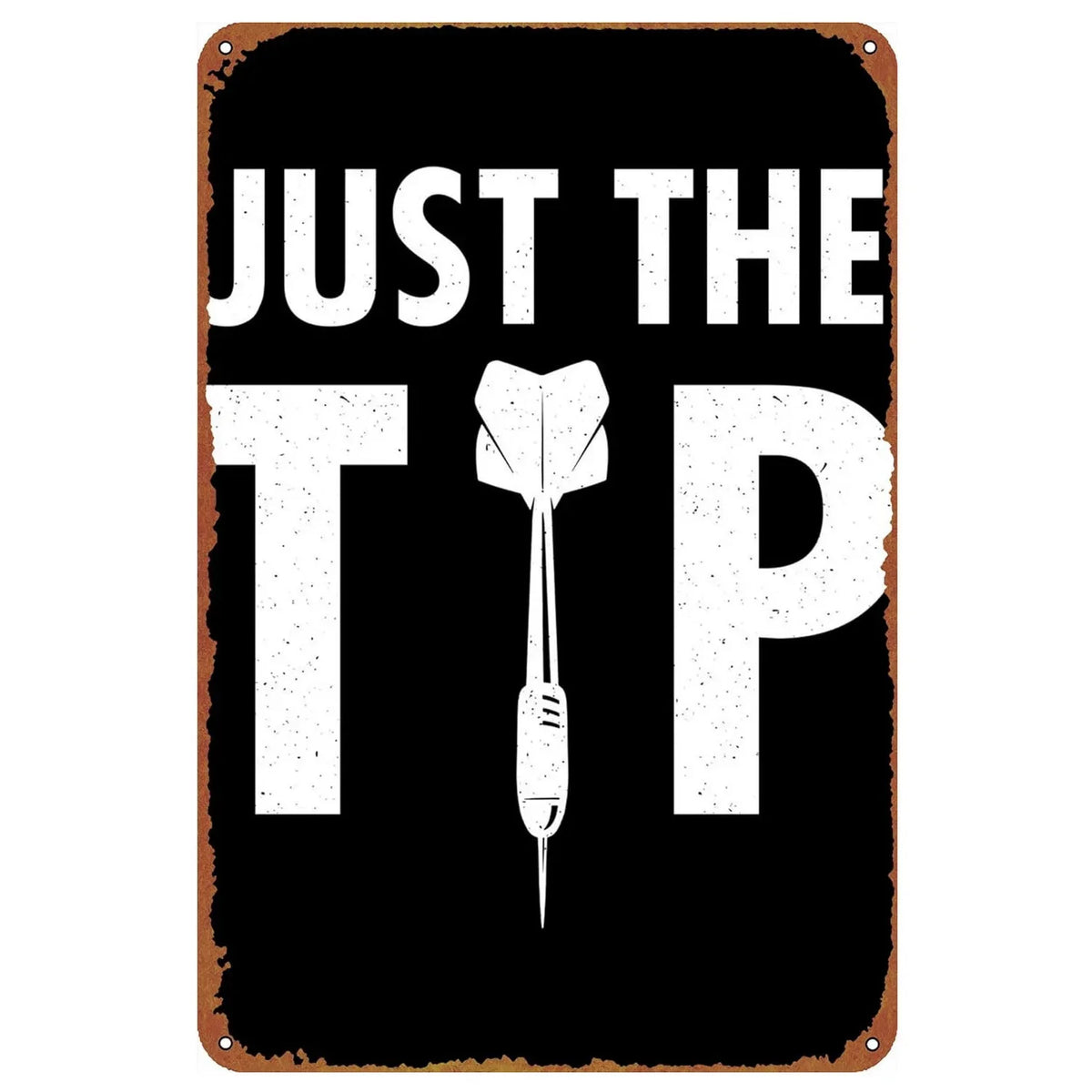 A vintage metal sign with white text that reads JUST THE TIP and features an illustration of a golf tee.