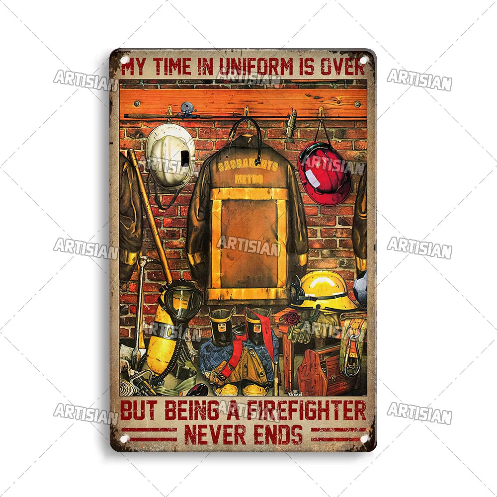 Vintage metal sign depicting a firefighter's uniform and tools with the text "My time in uniform is over but being a firefigh