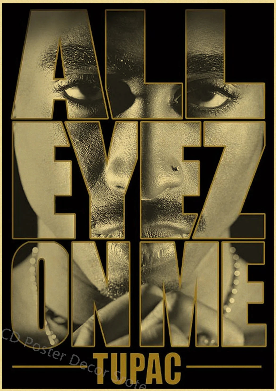 A sepia-toned poster featuring the text ALL EYEZ ON ME by Tupac