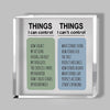 Acrylic desk sign with two panels listing things I can control and things I can't control