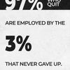 A graphic showing that 97% of people quit, while 3% never gave up.