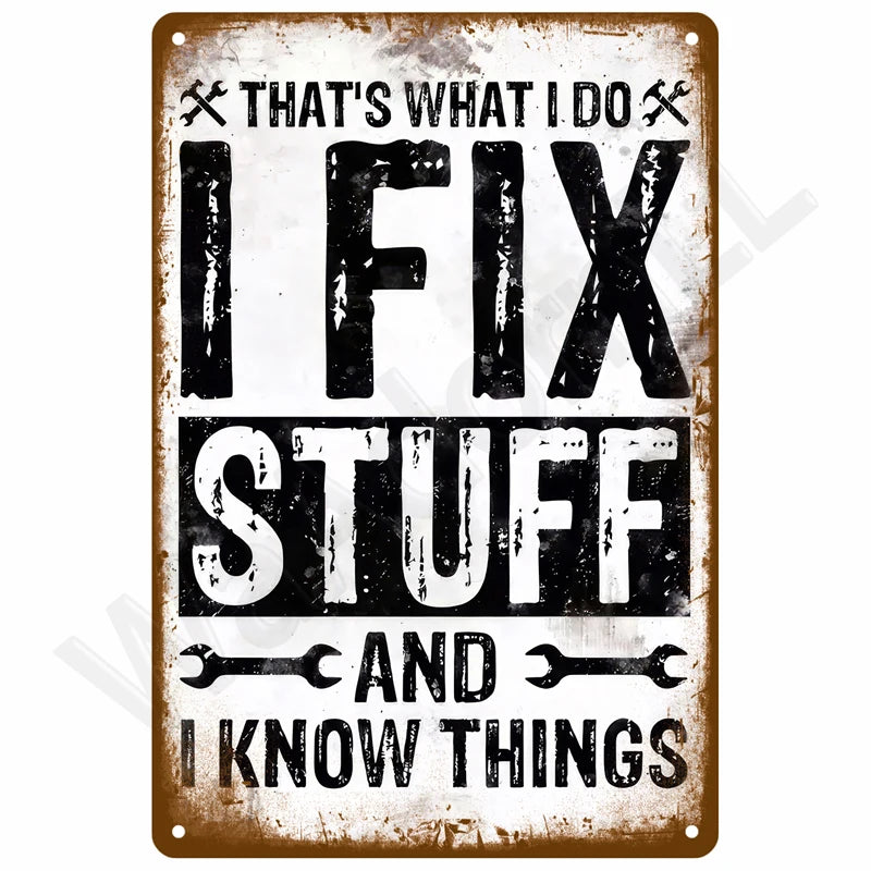 A vintage metal sign with distressed brown and black paint that reads That's what I do I fix stuff and I know things