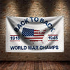 A flag tapestry banner featuring the text Back to Back and an American map with dates 1918 and 1945 below World War Champs