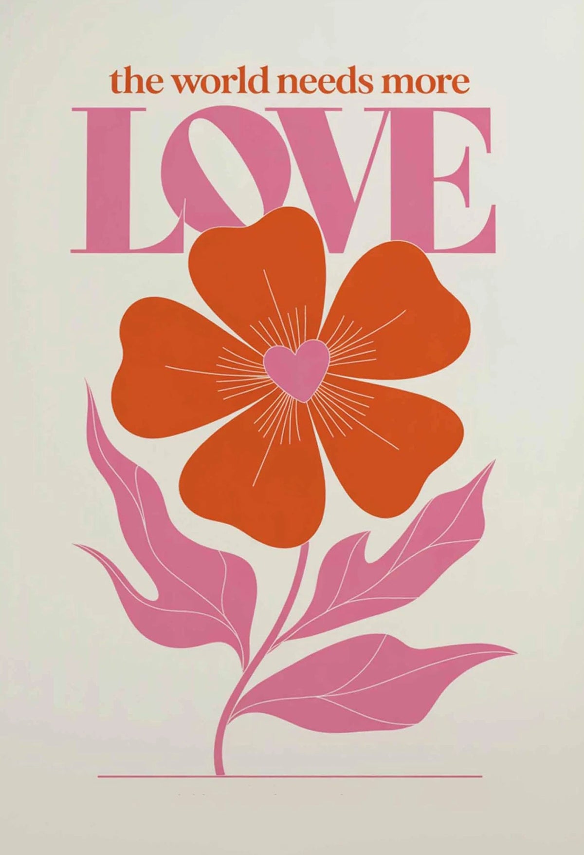 A graphic design featuring the text The world needs more LOVE and an orange flower with pink leaves.