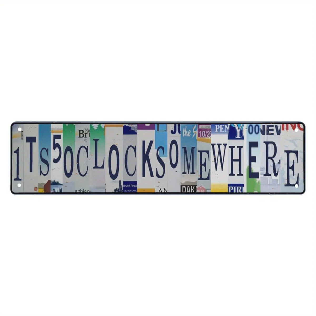 A rustic metal sign featuring the text Its5oClockSomewhereWhere for bar and wall decor