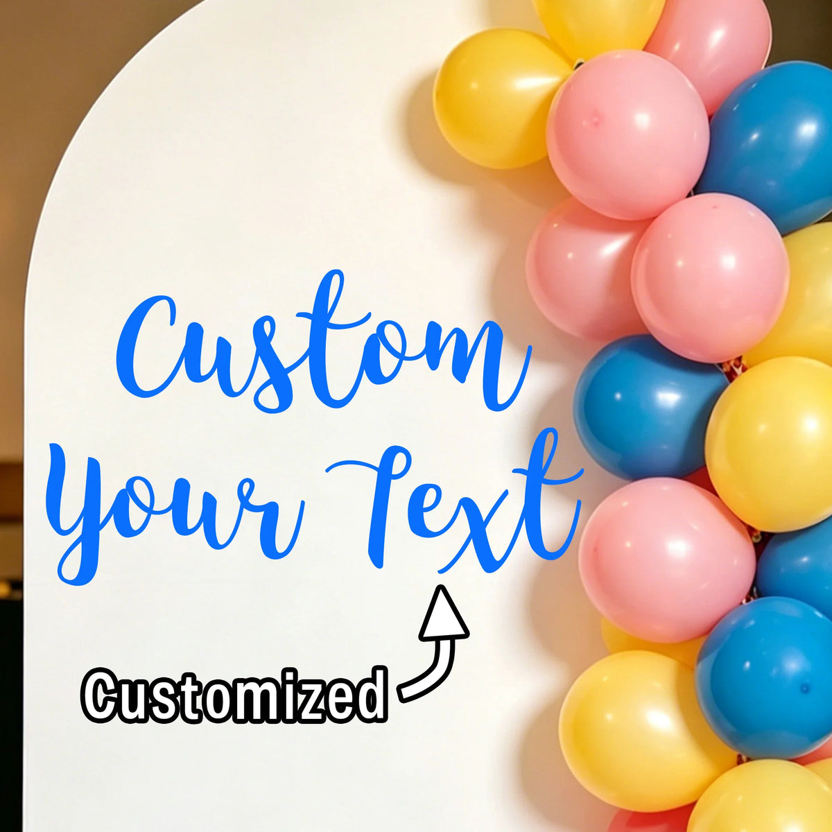 A close-up of colorful balloons in yellow, pink, and blue against a white background with the text Custom Your Text and Custo