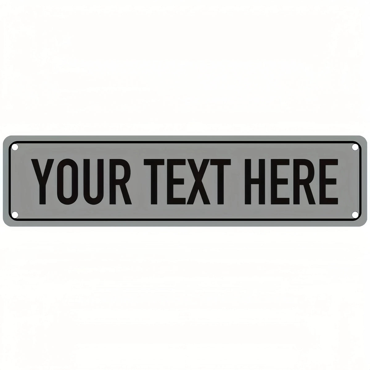 A rectangular gray aluminum metal sign with the text YOUR TEXT HERE engraved on it.