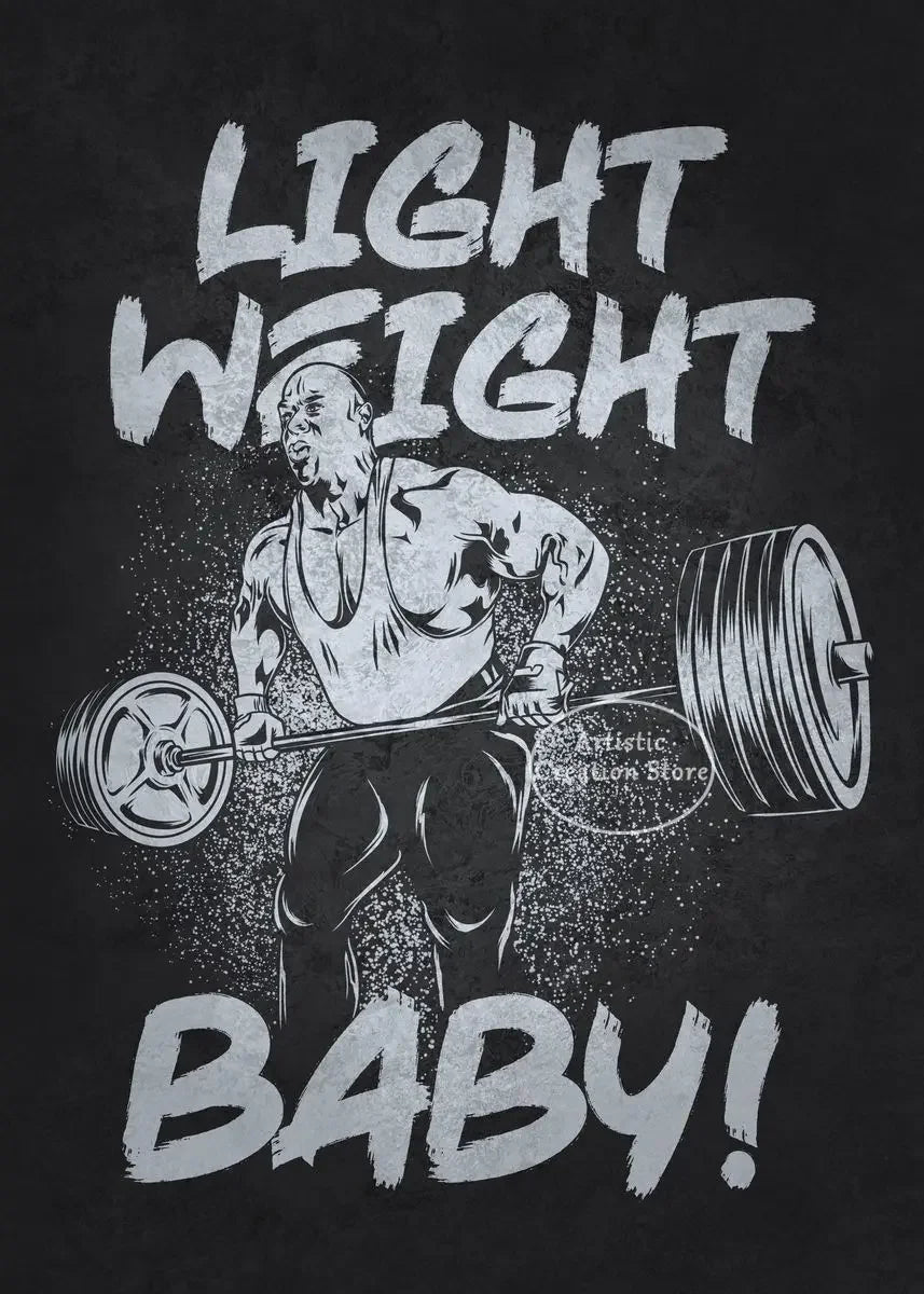A black and white graphic print featuring a muscular man lifting a barbell with the text LIGHT WEIGHT BABY!