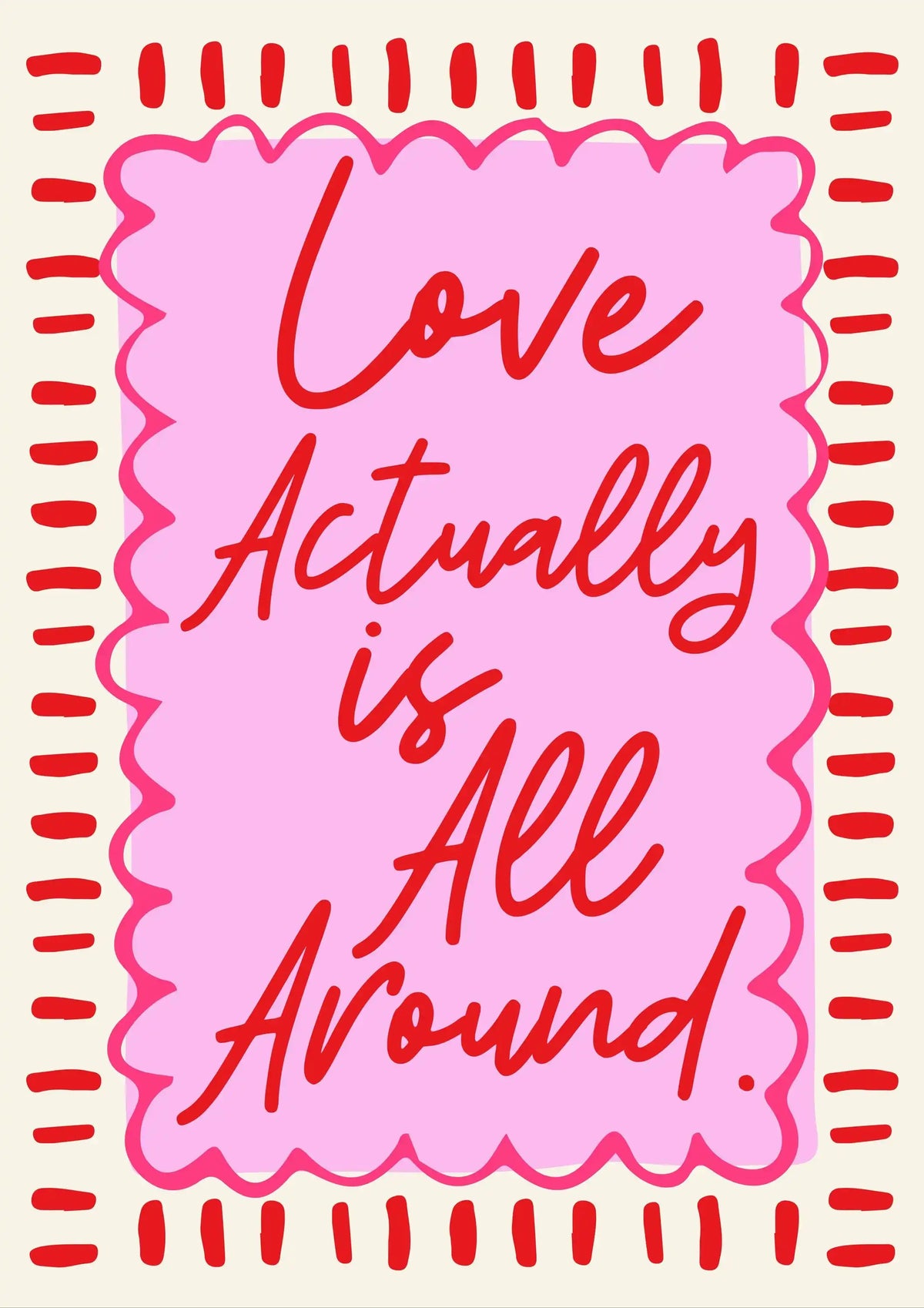 Pink art print with red script text that reads Love Actually is All Around