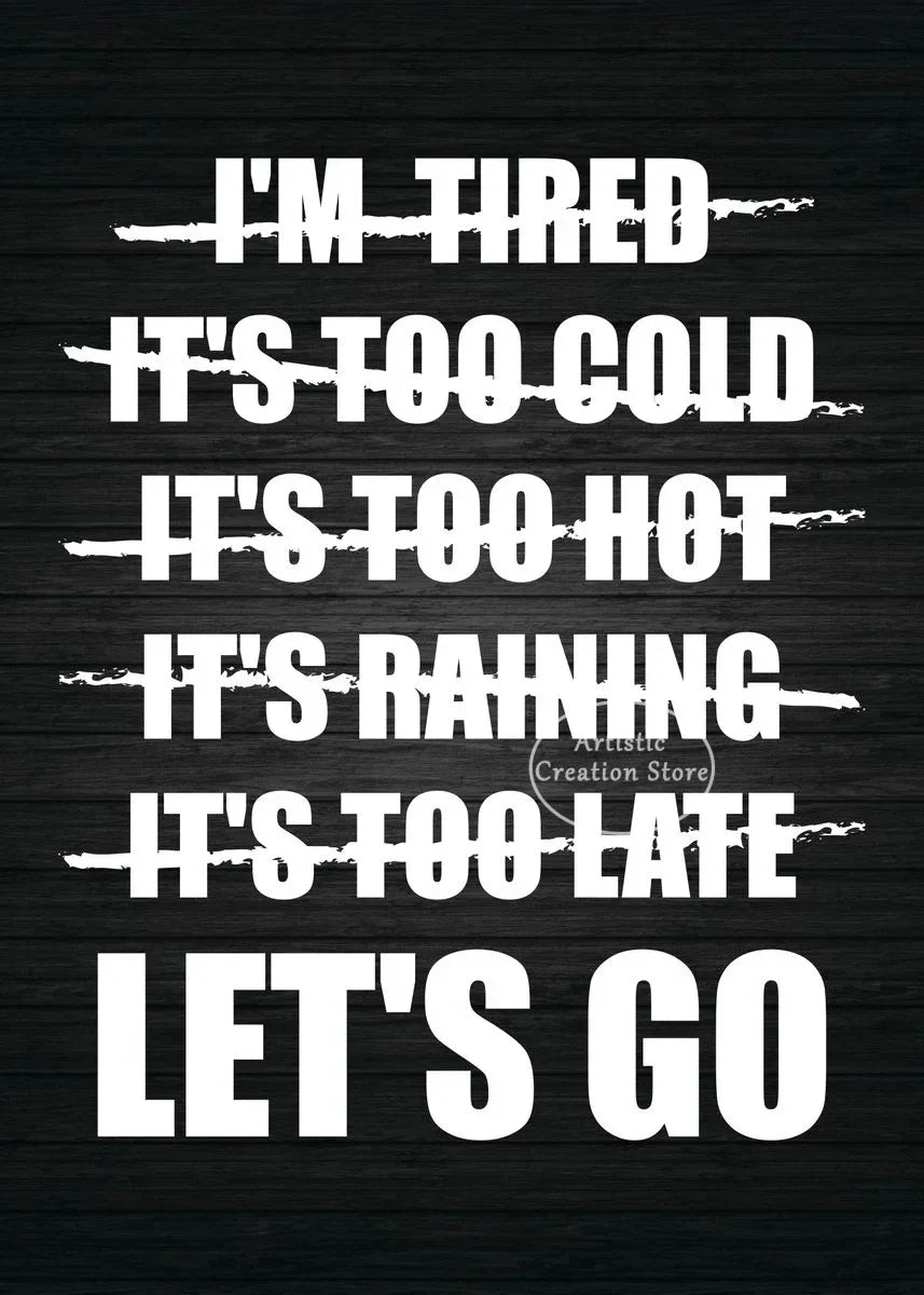 A black canvas print featuring white text listing various reasons to quit, such as being tired, too cold, too hot, raining, o