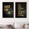 Two framed motivational quotes on black backgrounds with gold text: Just don't quit and you can have results or excuses, not 