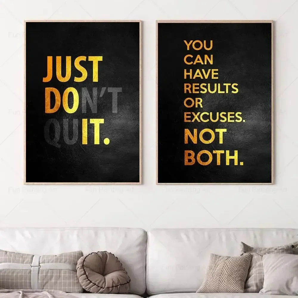 Two framed motivational quotes on black backgrounds with gold text: Just don't quit and you can have results or excuses, not 