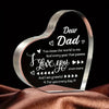 A clear acrylic heart plaque engraved with the message I love you Dear Dad and grateful for you.