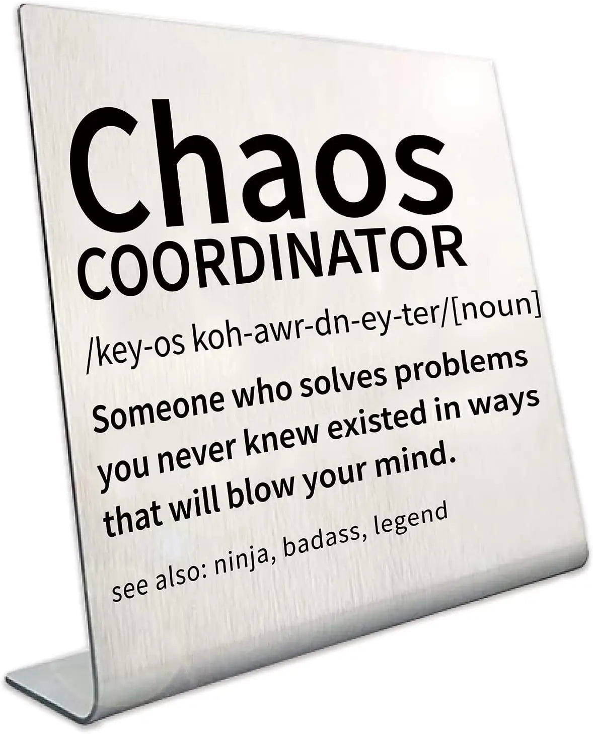 Señal de escritorio de acero inoxidable con el título Chaos Coordinator y pronunciación fonética.