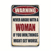 A vintage metal tin sign with a warning about arguing with a woman and winning.
