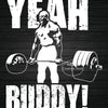 A distressed white graphic print featuring a muscular man flexing and shouting YEAH BUDDY!