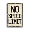 A vintage metal tin sign with distressed beige background and black text that reads NO SPEED LIMIT.