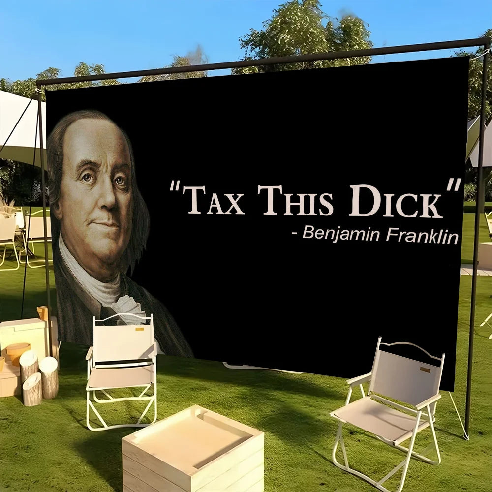 A large black banner featuring a portrait of Benjamin Franklin and the text Tax This Dick