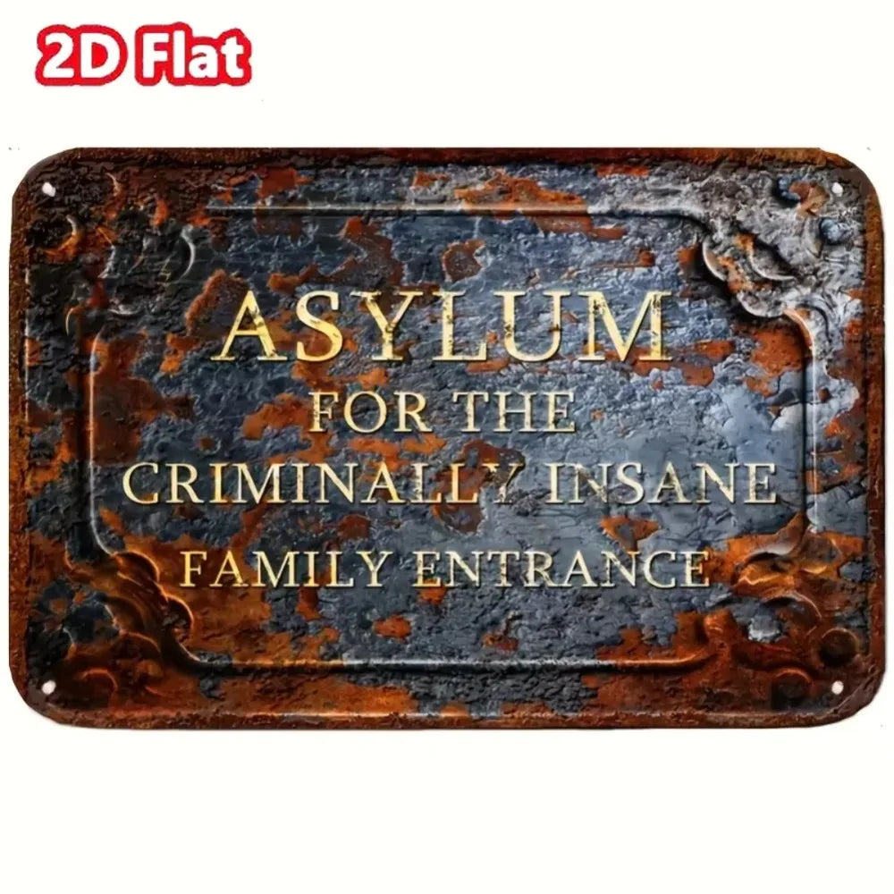 A rectangular, distressed metal sign with gold lettering that reads Asylum for the Criminally Insane Family Entrance