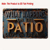 A vintage metal tin sign with the text WHAT HAPPENS ON THE PATIO STAYS ON THE PATIO in distressed gold lettering.
