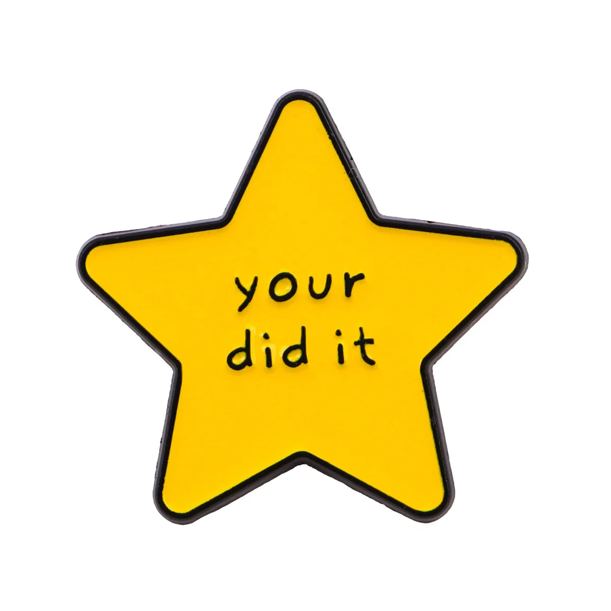 A yellow star enamel pin with the text your did it on it.