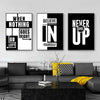 Three black and white inspirational quote posters featuring text like When Nothing Goes Right Believe In Yourself and Never G