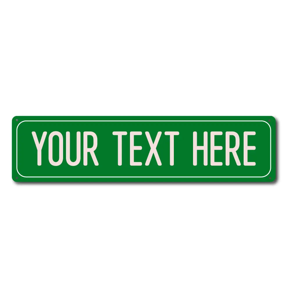 A rectangular green sign with the text YOUR TEXT HERE, designed for a custom metal street sign.