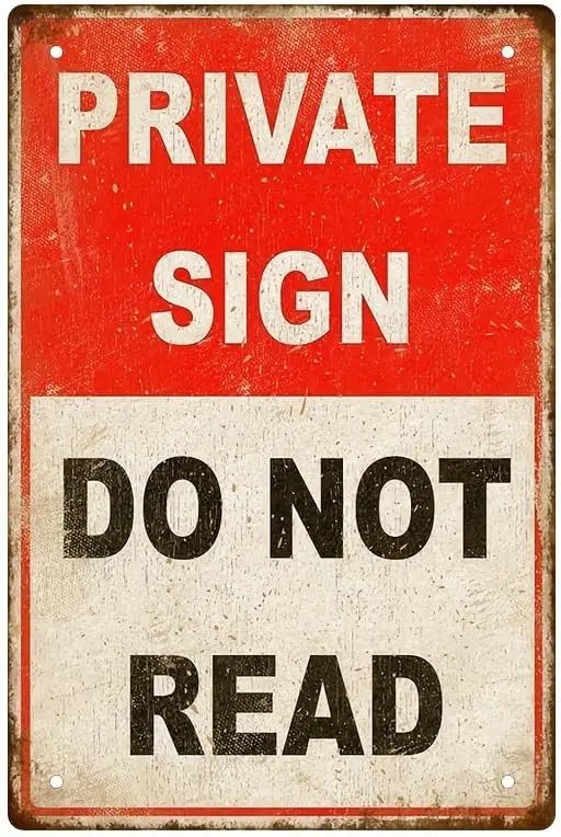 A vintage red and white sign with black text that reads PRIVATE SIGN DO NOT READ