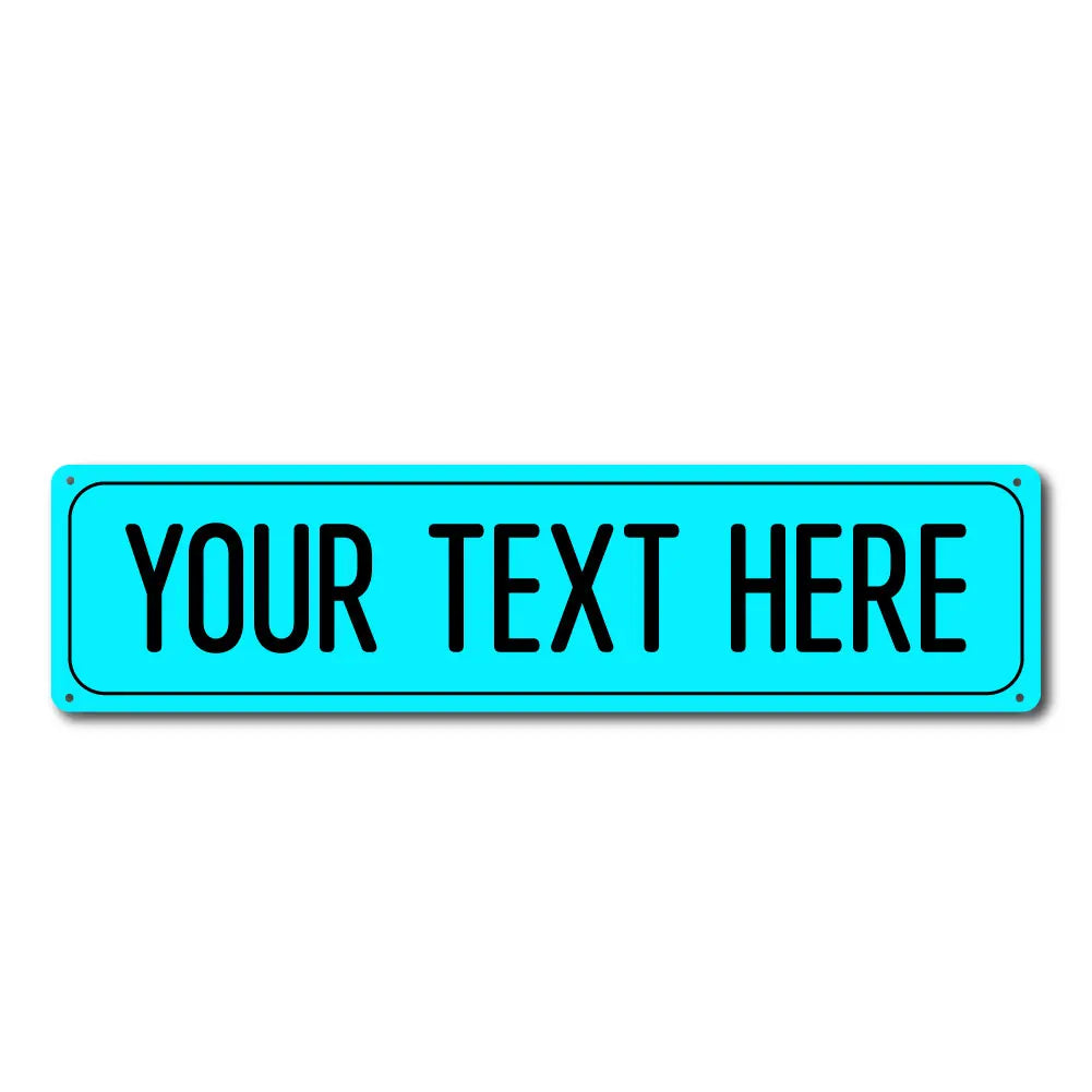 A rectangular turquoise metal street sign with the text YOUR TEXT HERE in black capital letters.