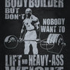 A distressed gray canvas print featuring text about bodybuilders and lifting heavy weight.