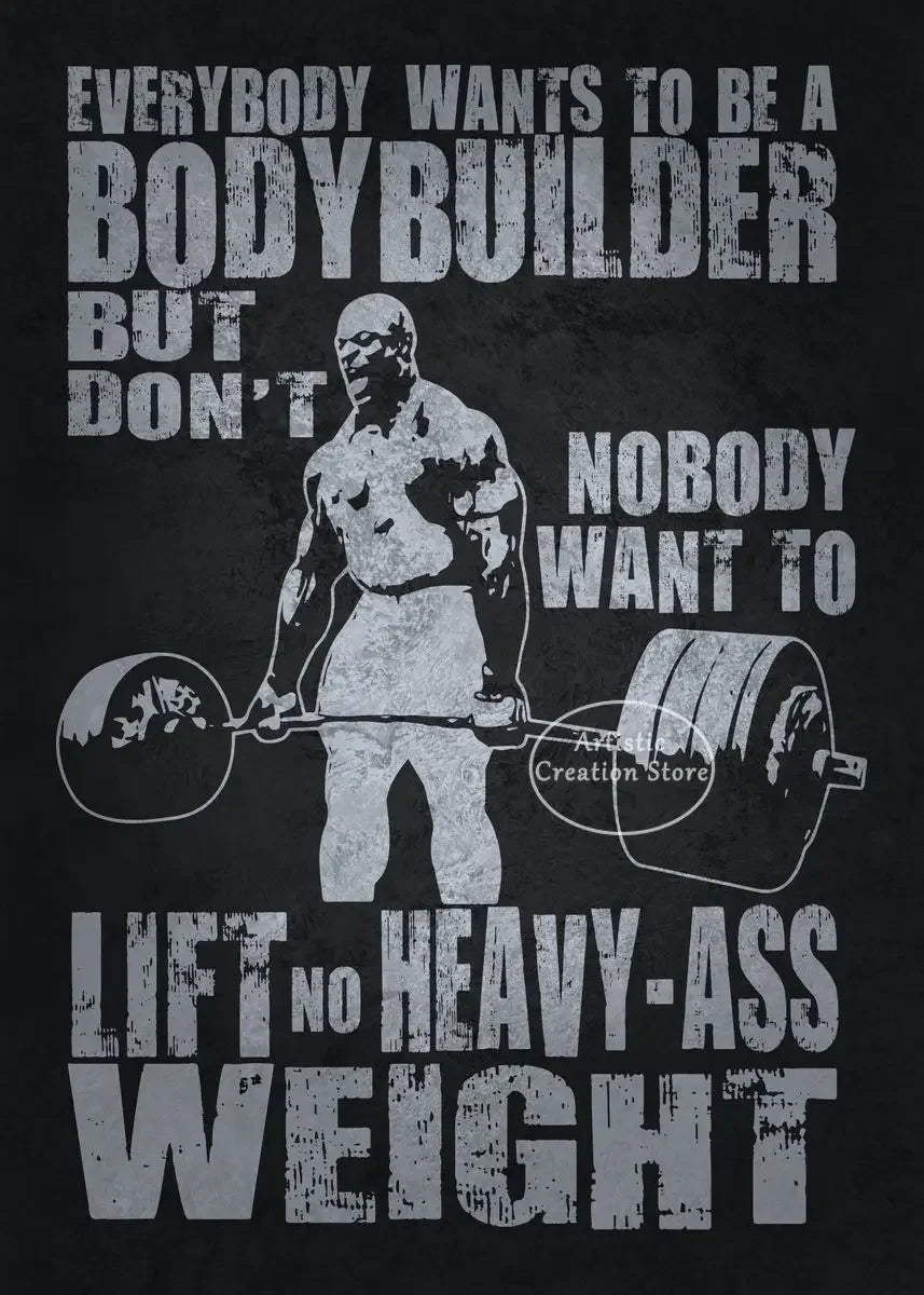 A distressed gray canvas print featuring text about bodybuilders and lifting heavy weight.