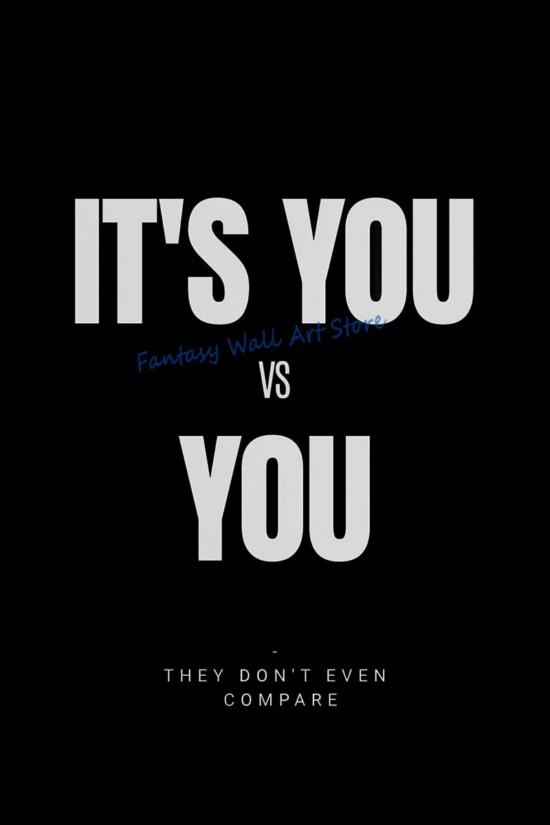 A black background with white text that reads IT'S YOU VS YOU and THEY DON'T EVEN COMPARE
