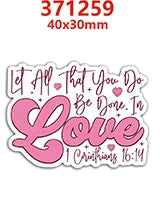 Pink resin flatback charm with the text Let All That You Do Be Done In Love and 1 Corinthians 16:14