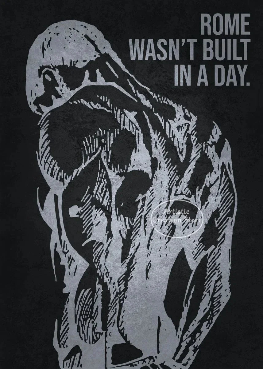A black and white illustration of a muscular figure with the text Rome wasn't built in a day.