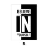 A black and white design featuring the text BELIEVE IN YOURSELF