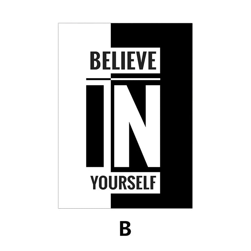 A black and white design featuring the text BELIEVE IN YOURSELF