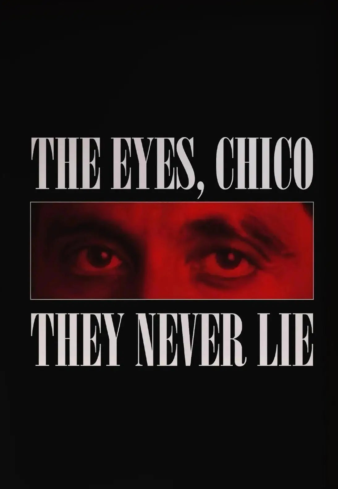 A black and white movie poster featuring a close-up of an intense eye with the text The Eyes Chico They Never Lie