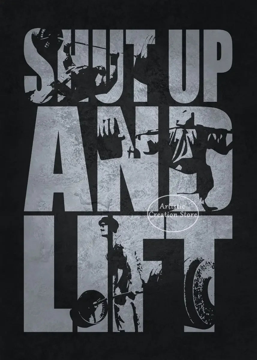 A distressed gray canvas print featuring bold black text that reads SHUT UP AND LIFT with silhouette imagery.