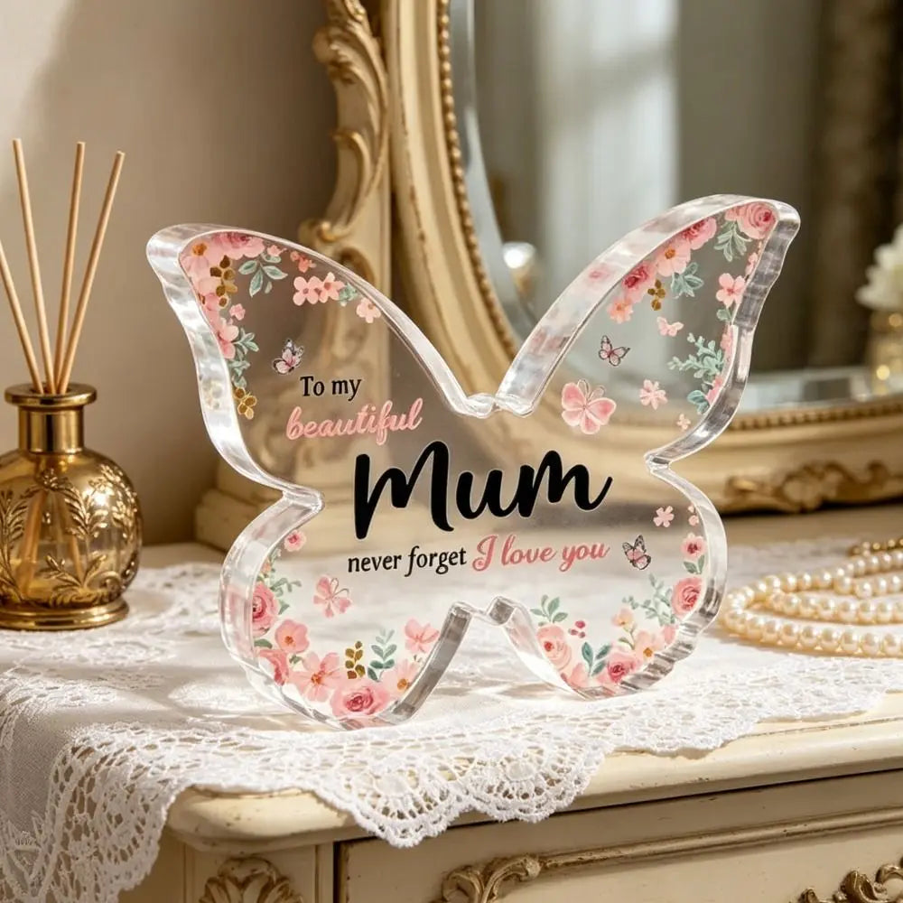 Elegant pink acrylic butterfly plaque with the message To my beautiful mum never forget I love you