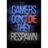 Letrero de neón en una pared de ladrillo oscuro que dice: 'Gamers Don't Die They Respawn' con luces azules y rojas.