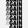 A black and white text design featuring the word AGAIN repeated in a vertical stack.