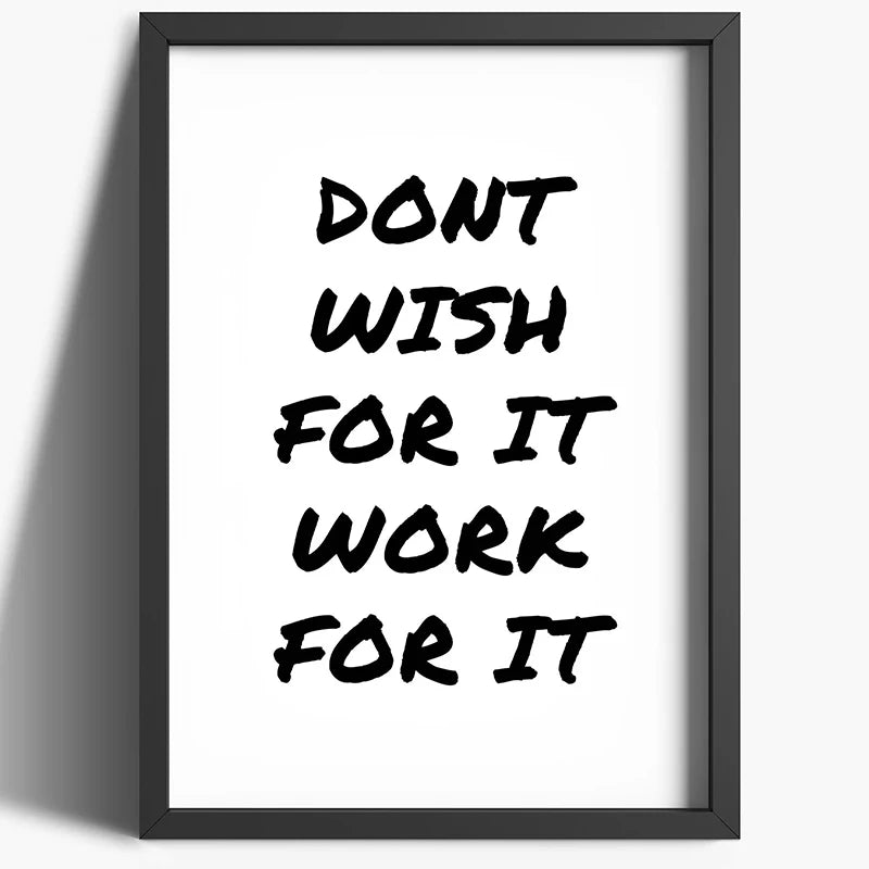 Black and white motivational quote print on canvas featuring the text Dont Wish For It Work For It