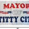A white hanging banner with red and blue text that reads MAYOR OF TITTY CITY