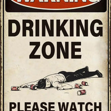 A vintage metal warning sign with text that reads WARNING DRINKING ZONE and PLEASE WATCH YOUR STEP, featuring a depiction of 