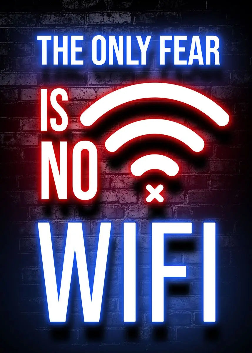 Neon sign style text on a brick wall reads THE ONLY FEAR IS NO WIFI