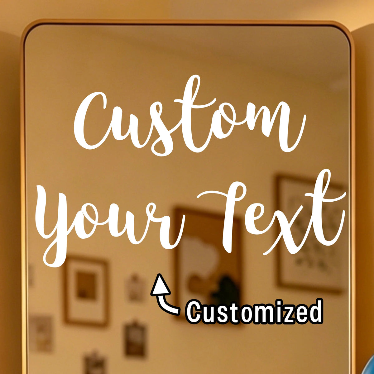 A close-up of a framed sign with white script that reads Custom Your Text and Customized, displayed in a warm-toned room.