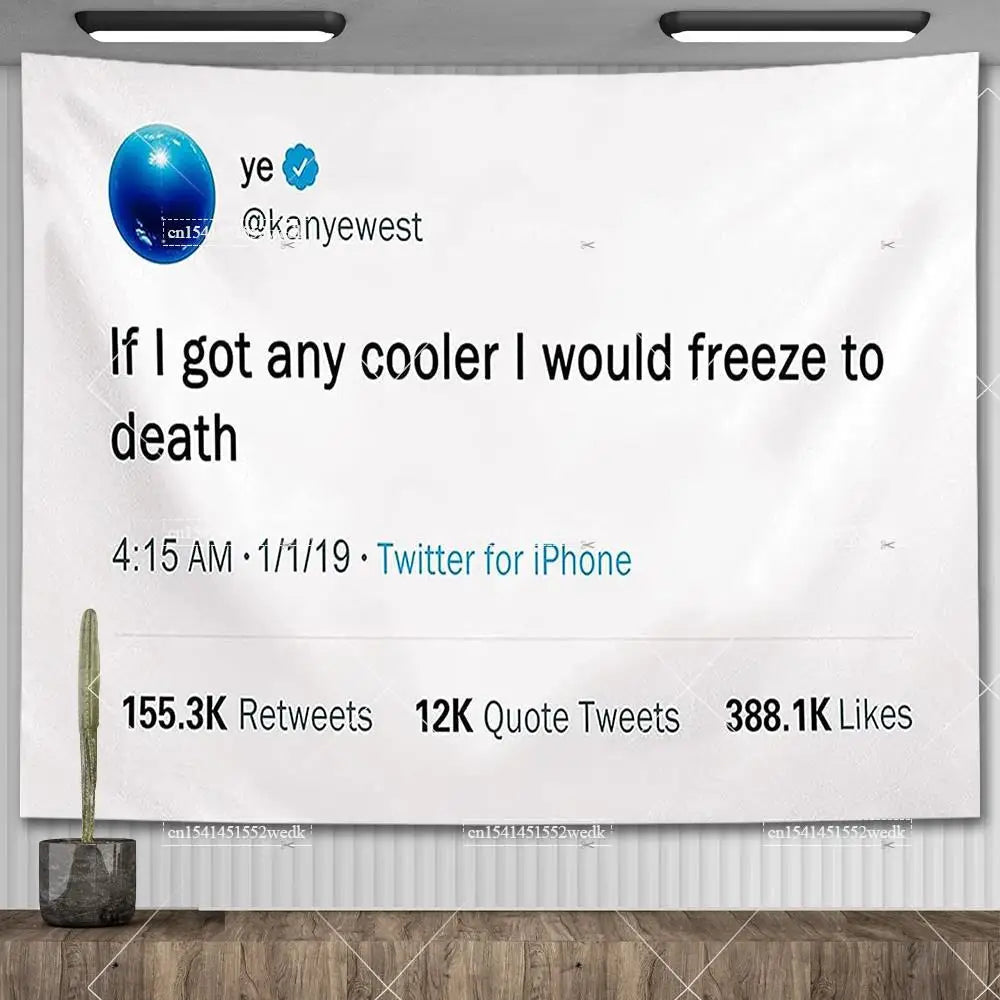 A white banner featuring a tweet from @kanyewest about freezing to death if they got a cooler.